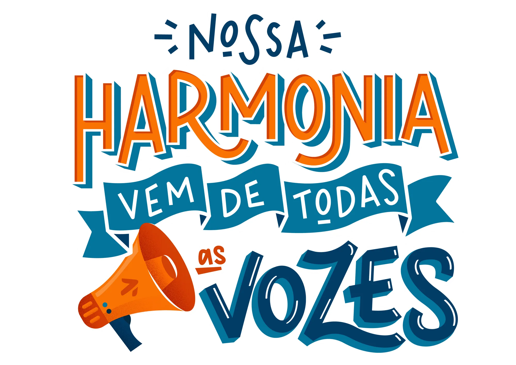 Nossa harmonia vem de todas as vozes